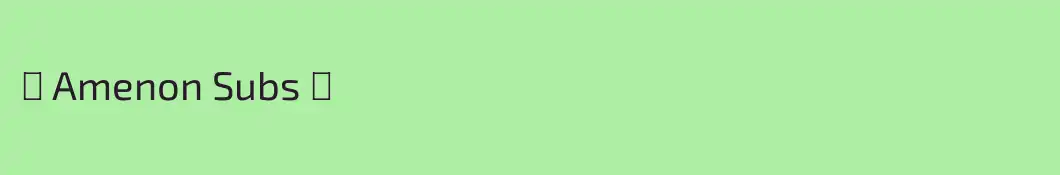☥ Amenon Subs ☥